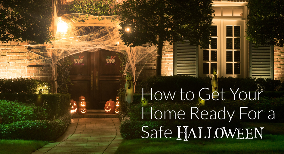 blog image of a home decorated for Halloween; blog title: how to get yout home ready for a safe halloween